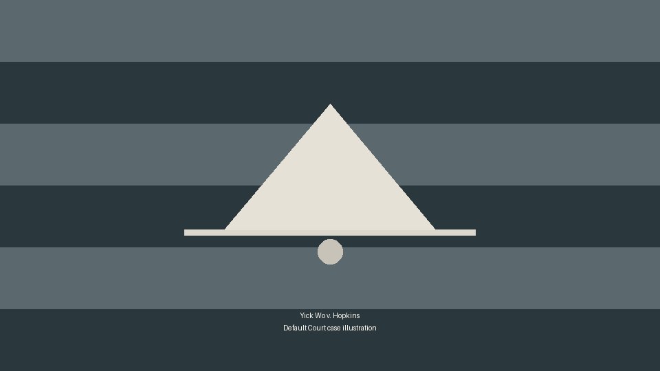 Placeholder illustration for Yick Wo v. Hopkins